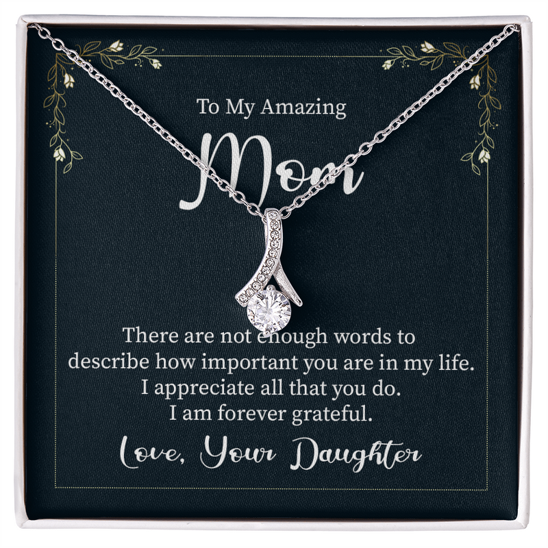 To My Amazing Mom, Love Your Daughter  Alluring Beauty Necklace