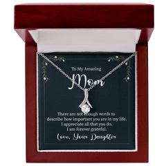 To My Amazing Mom, Love Your Daughter  Alluring Beauty Necklace